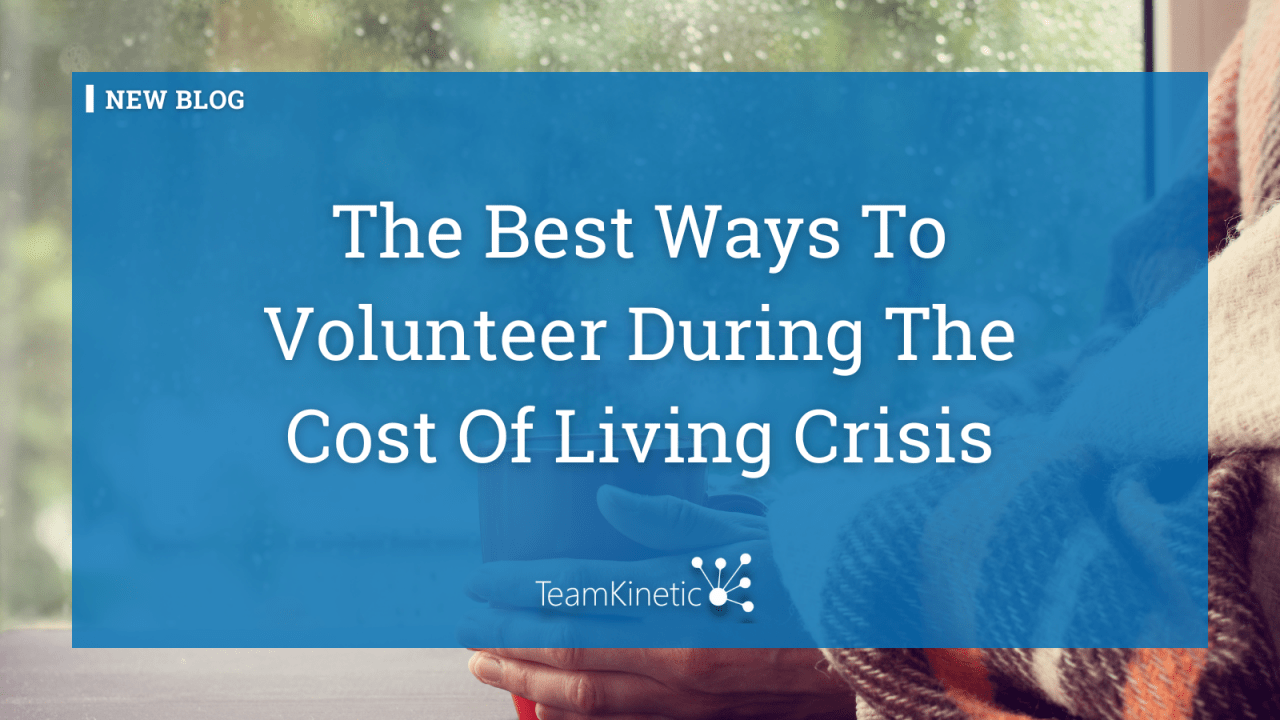 The Best Ways To Volunteer During The Cost Of Living Crisis