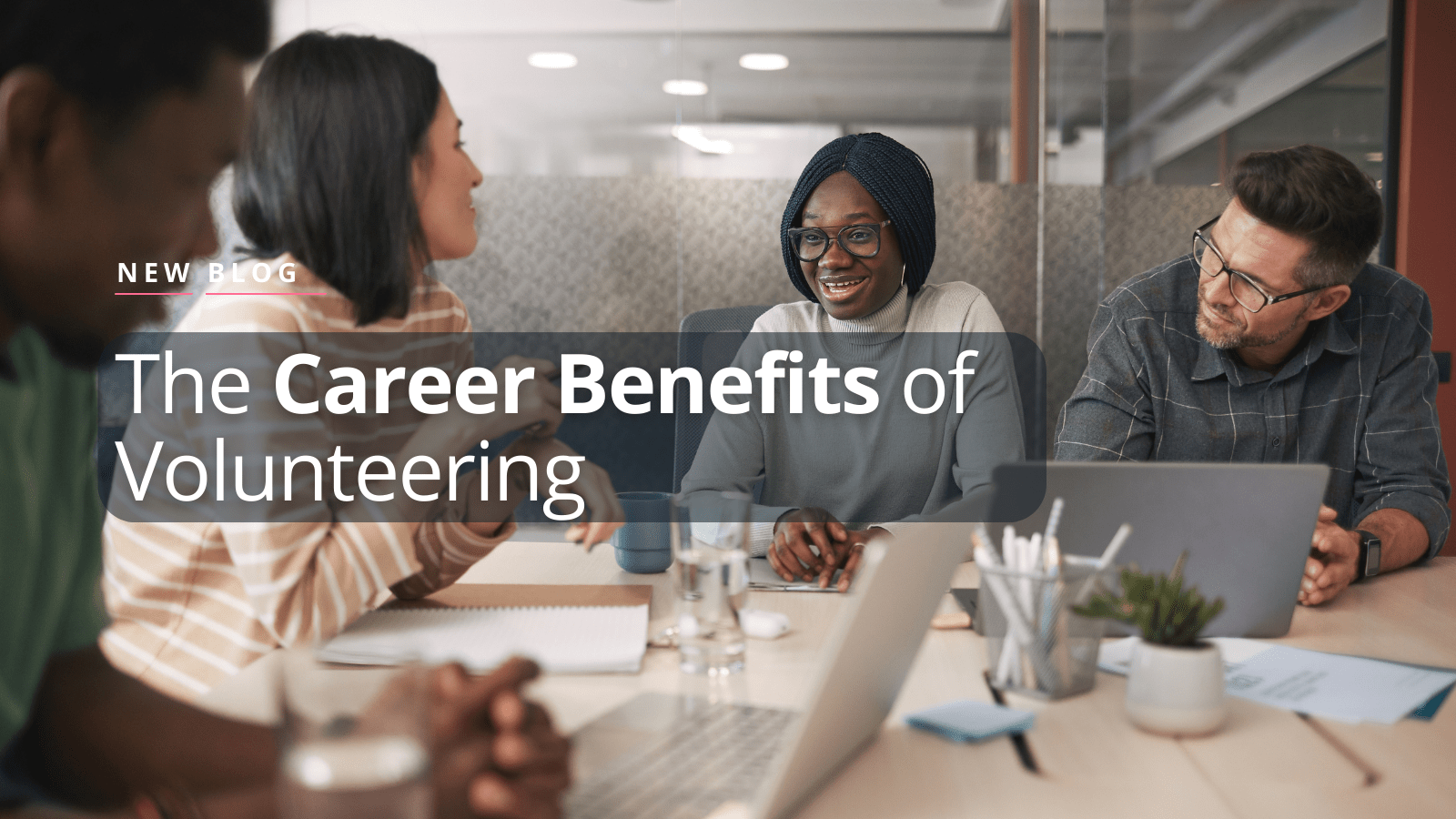 The Career Benefits Of Volunteering - TeamKinetic