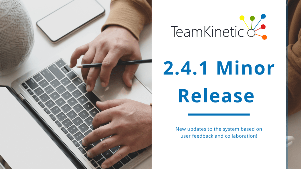 TeamKinetic 2.4.1 Minor Release